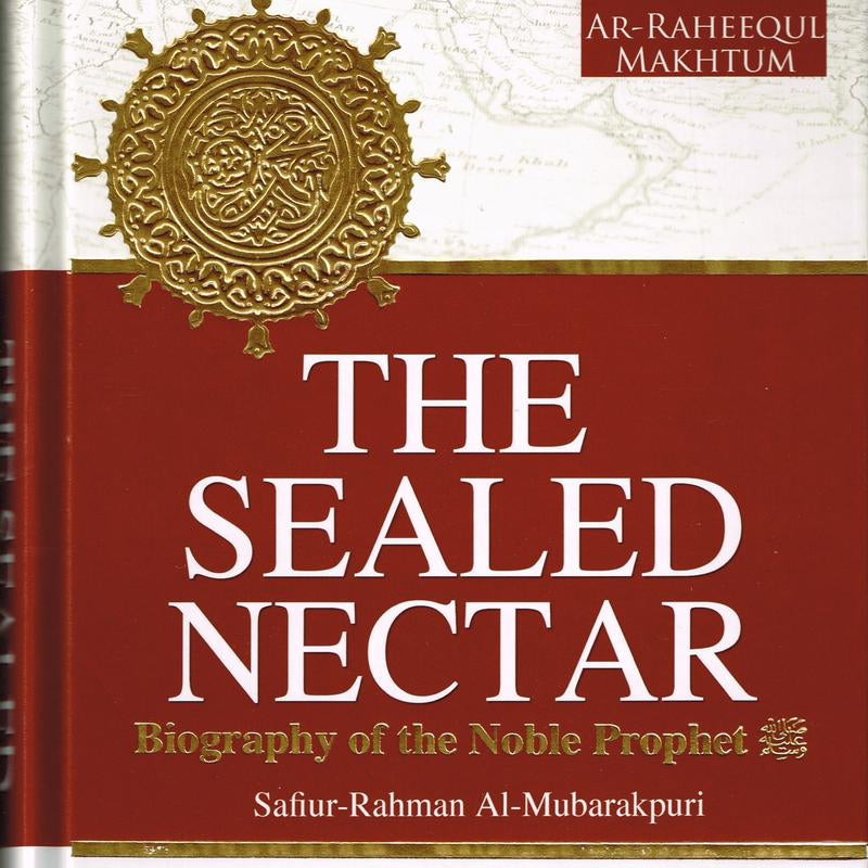 The Sealed Nectar (Ar-Raheeq Al-Makhtum) Biography of the Noble Prophet ( New Edition with Metal Corner Protector
